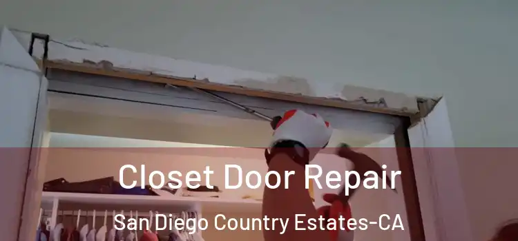  Closet Door Repair San Diego Country Estates-CA