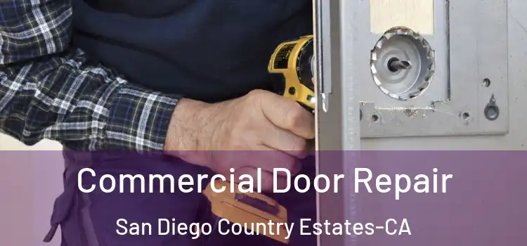  Commercial Door Repair San Diego Country Estates-CA