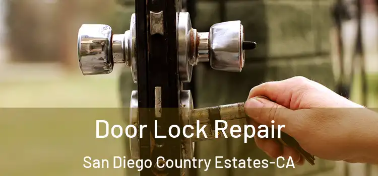 Door Lock Repair San Diego Country Estates-CA