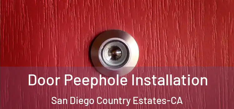  Door Peephole Installation San Diego Country Estates-CA