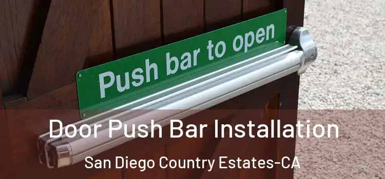  Door Push Bar Installation San Diego Country Estates-CA