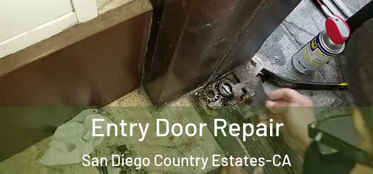  Entry Door Repair San Diego Country Estates-CA
