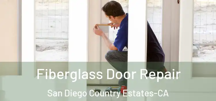 Fiberglass Door Repair San Diego Country Estates-CA