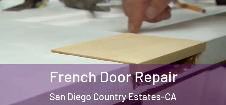  French Door Repair San Diego Country Estates-CA