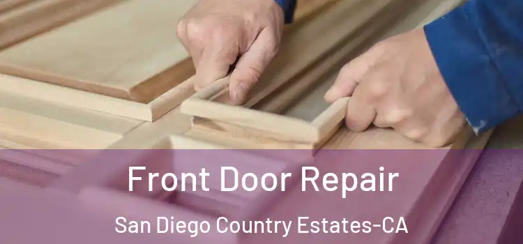  Front Door Repair San Diego Country Estates-CA