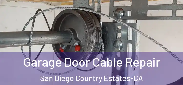  Garage Door Cable Repair San Diego Country Estates-CA