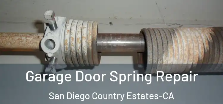  Garage Door Spring Repair San Diego Country Estates-CA
