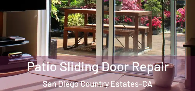  Patio Sliding Door Repair San Diego Country Estates-CA