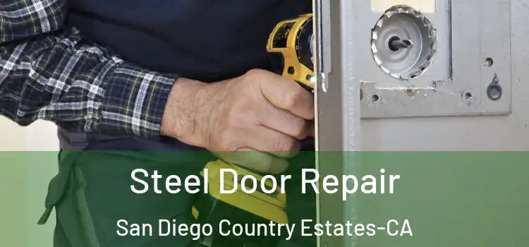  Steel Door Repair San Diego Country Estates-CA